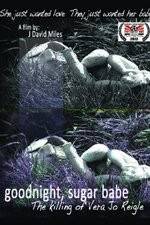 Watch Goodnight, Sugar Babe: The Killing of Vera Jo Reigle Fmovies