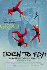 Watch Born to Fly: Elizabeth Streb vs. Gravity Fmovies