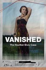 Watch Vanished: The Heather Elvis Case Fmovies
