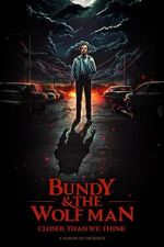 Watch Bundy & The Wolf Man: Closer Than We Think Fmovies
