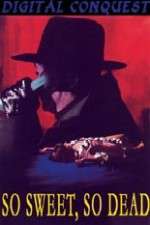 Watch So Sweet, So Dead Fmovies