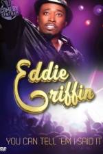 Watch Eddie Griffin You Can Tell 'Em I Said It Fmovies