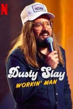 Watch Dusty Slay: Workin\' Man (TV Special 2024) Fmovies