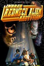 Watch Inbred Redneck Alien Abduction Fmovies
