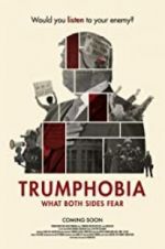 Watch Trumphobia: what both sides fear Fmovies