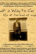 Watch What a Way to Go: Life at the End of Empire Fmovies