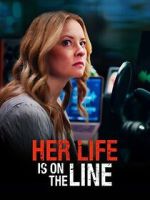 Watch Her Life Is on the Line Fmovies