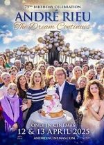 Watch André Rieu\'s 75th Birthday Celebration: The Dream Continues Fmovies
