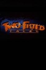 Watch Two-Fisted Tales Fmovies