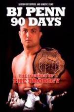 Watch BJ Penn 90 Days - The Journey of the Prodigy Fmovies