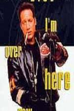 Watch Andrew Dice Clay I'm Over Here Now Fmovies