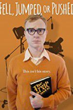 Watch Fell Jumped or Pushed Fmovies