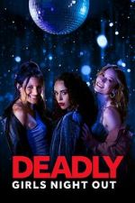 Watch Deadly Girls Night Out Fmovies