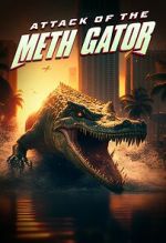 Watch Attack of the Meth Gator Fmovies