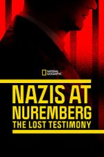 Watch Nazis at Nuremberg: The Lost Testimony Fmovies
