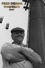 Watch Fred Dibnah, Steeplejack Fmovies
