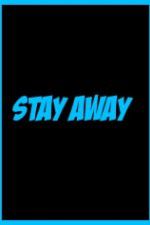 Watch Stay Away Fmovies
