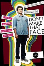 Watch Dont Make That Face by Naveen Richard Fmovies