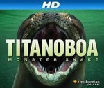Watch Titanoboa: Monster Snake Fmovies