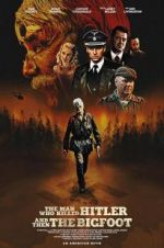 Watch The Man Who Killed Hitler and Then The Bigfoot Fmovies