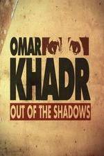 Watch Omar Khadr: Out of the Shadows Fmovies