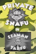 Watch Private Snafu Presents Seaman Tarfu in the Navy (Short 1946) Fmovies