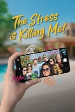 Watch The Stress Is Killing Me Fmovies