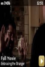 Watch Embracing the Stranger Fmovies