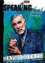 Watch Speaking Freely Volume 3: Ray McGovern Fmovies