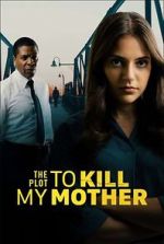 Watch The Plot to Kill My Mother Fmovies