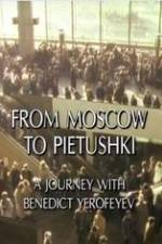 Watch From Moscow to Pietushki Fmovies