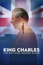 Watch King Charles: The Boy Who Walked Alone Fmovies