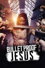 Watch Bulletproof Jesus Fmovies