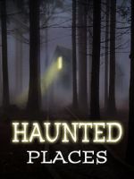 Watch Haunted Places Fmovies
