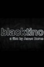 Watch Blacktino Fmovies