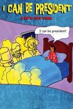 Watch I Can Be President A Kids Eye View Fmovies