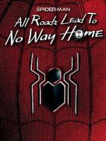 Watch Spider-Man: All Roads Lead to No Way Home Fmovies