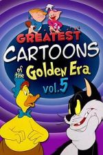 Watch Greatest Cartoons of the Golden Era Vol. 5 Fmovies