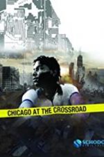 Watch Chicago at the Crossroad Fmovies