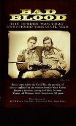 Watch Bad Blood: The Border War That Triggered the Civil War Fmovies