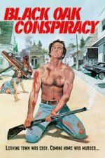 Watch Black Oak Conspiracy Fmovies