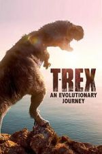 Watch T-Rex: An Evolutionary Journey Fmovies