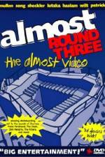 Watch Almost Round Three Fmovies