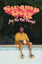 Watch Swamp Dogg Gets His Pool Painted Fmovies