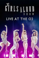 Watch The Girls Aloud Show: Live at the O2 (TV Special 2024) Fmovies