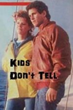 Watch Kids Don\'t Tell Fmovies