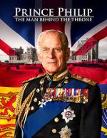 Watch Prince Philip: The Man Behind the Throne Fmovies