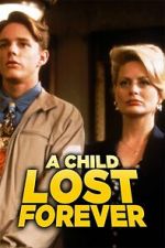 Watch A Child Lost Forever: The Jerry Sherwood Story Fmovies