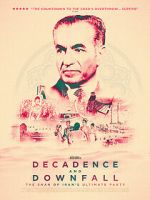 Watch Decadence and Downfall: The Shah of Iran\'s Ultimate Party Fmovies