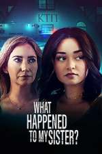 Watch What Happened to My Sister? Fmovies